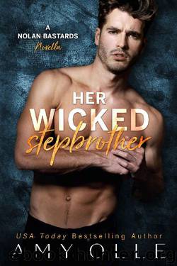 Her Wicked Stepbrother (A Nolan Bastards Novella) by Amy Olle