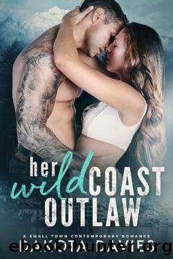 Her Wild Coast Outlaw: A Small Town Contemporary Romance (Storm Harbor Book 1) by Dakota Davies