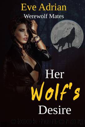 Her Wolf's Desire by Eve Adrian