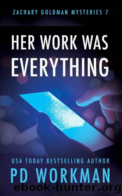 Her Work Was Everything by P.D. Workman