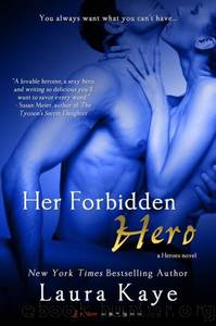 Her forbidden hero by Kaye Laura