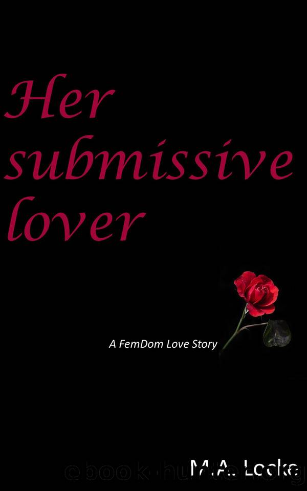 Her submissive lover: A FemDom Love Story by Locke M.A