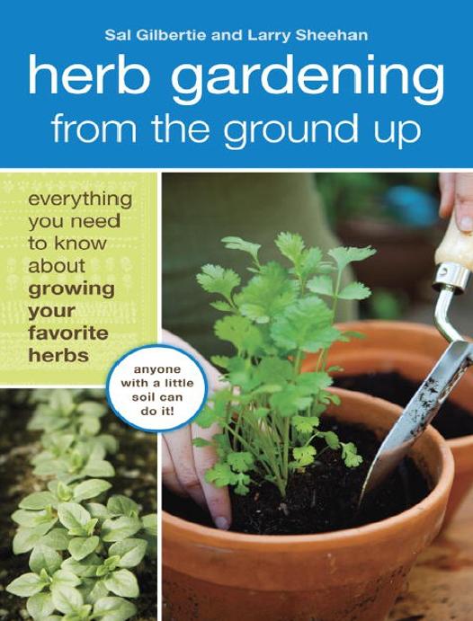 Herb Gardening from the Ground Up by Sal Gilbertie