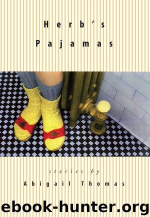 Herb's Pajamas by Abigail Thomas