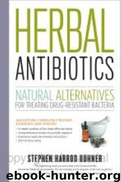 Herbal Antibiotics, 2nd Edition: Natural Alternatives for Treating Drug-Resistant Bacteria by Stephen Harrod Buhner