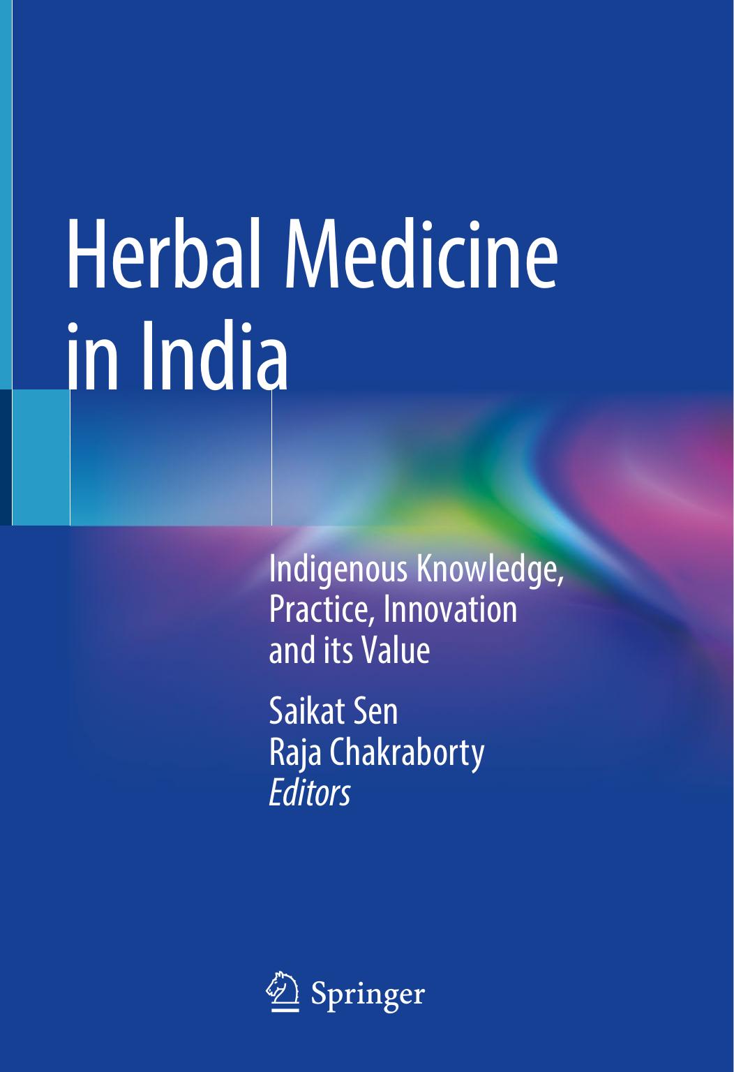 Herbal Medicine in India: Indigenous Knowledge, Practice, Innovation and its Value by Unknow