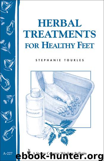 Herbal Treatments for Healthy Feet by Stephanie L. Tourles