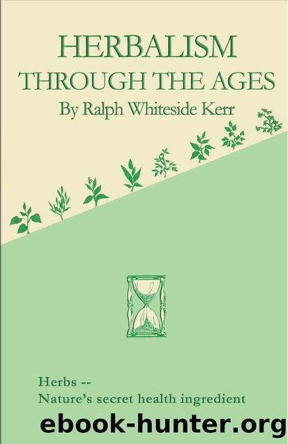 Herbalism Through the Ages by Ralph Whiteside Kerr