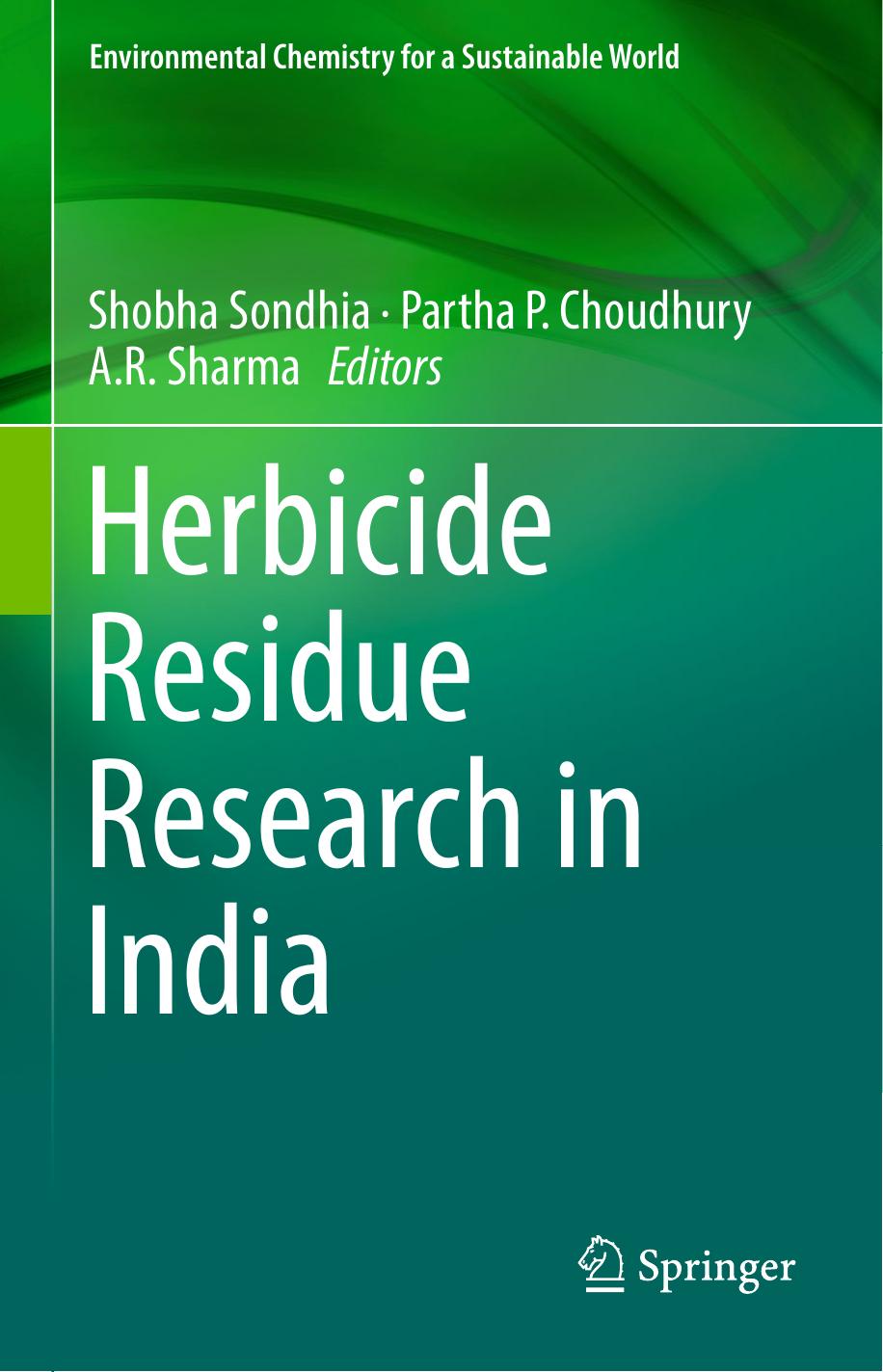 Herbicide Residue Research in India by Shobha Sondhia Partha P. Choudhury A.R. Sharma