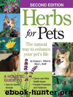 Herbs for Pets: The Natural Way to Enhance Your Pet's Life by Mary L. Wulff & Greg L. Tilford