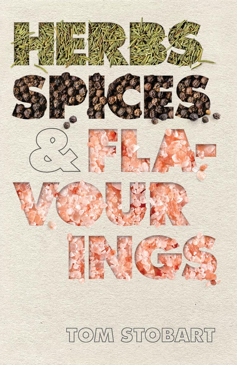 Herbs, Spices and Flavourings by Tom Stobart