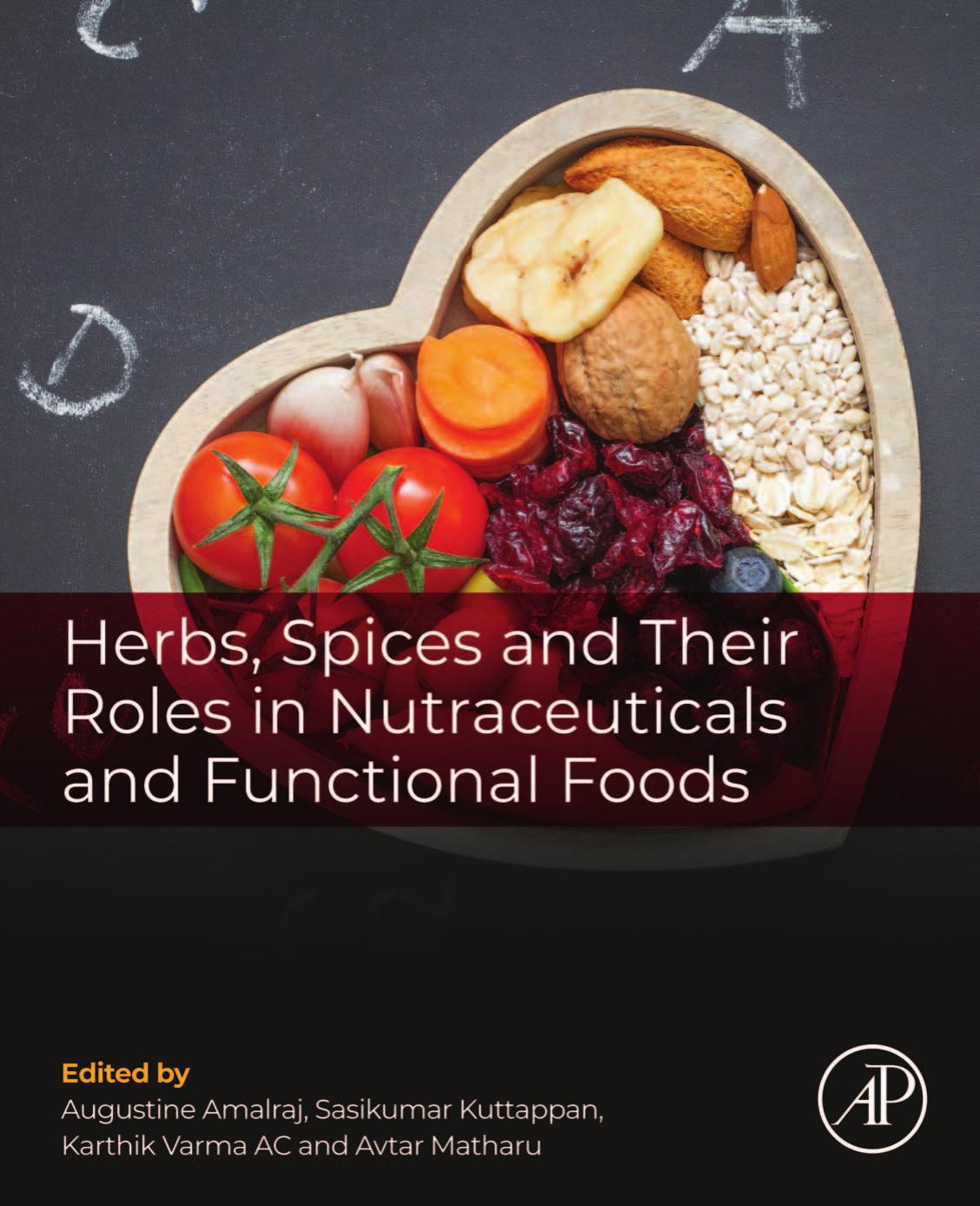 Herbs, Spices and Their Roles in Nutraceuticals and Functional Foods by Augustine Amalraj Sasikumar Kuttappan Karthik Varma A. C. Avtar Matharu