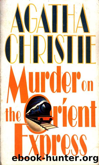 Hercule Poirot - 09 - Murder on the Orient Express by Agatha Christie