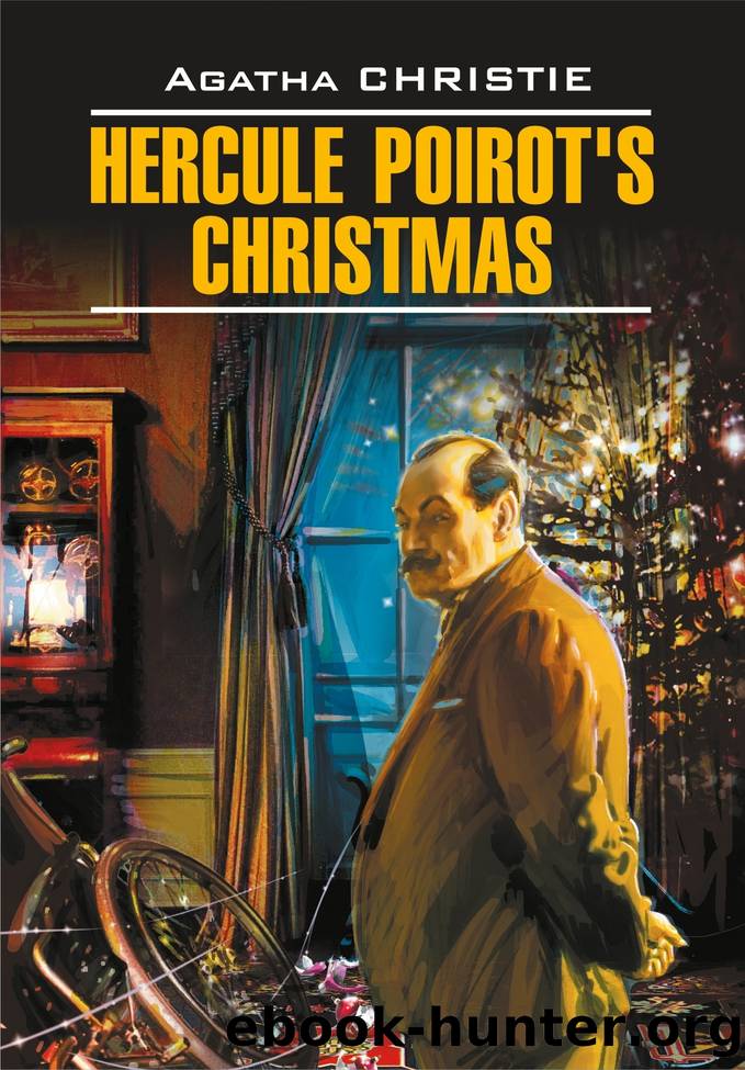 Hercule Poirot's Christmas Ð Ð¾Ð¶Ð´ÐµÑÑÐ²Ð¾ Ð­ÑÐºÑÐ»Ñ ÐÑÐ°ÑÐ¾. ÐÐ½Ð¸Ð³Ð° Ð´Ð»Ñ ÑÑÐµÐ½Ð¸Ñ Ð½Ð° Ð°Ð½Ð³Ð»Ð¸Ð¹ÑÐºÐ¾Ð¼ ÑÐ·ÑÐºÐµ by Агата Кристи & Е. Г. Тигонен