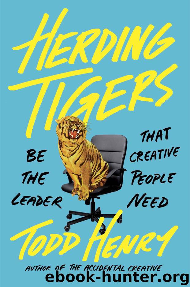 Herding Tigers: Be the Leader That Creative People Need by Todd Henry
