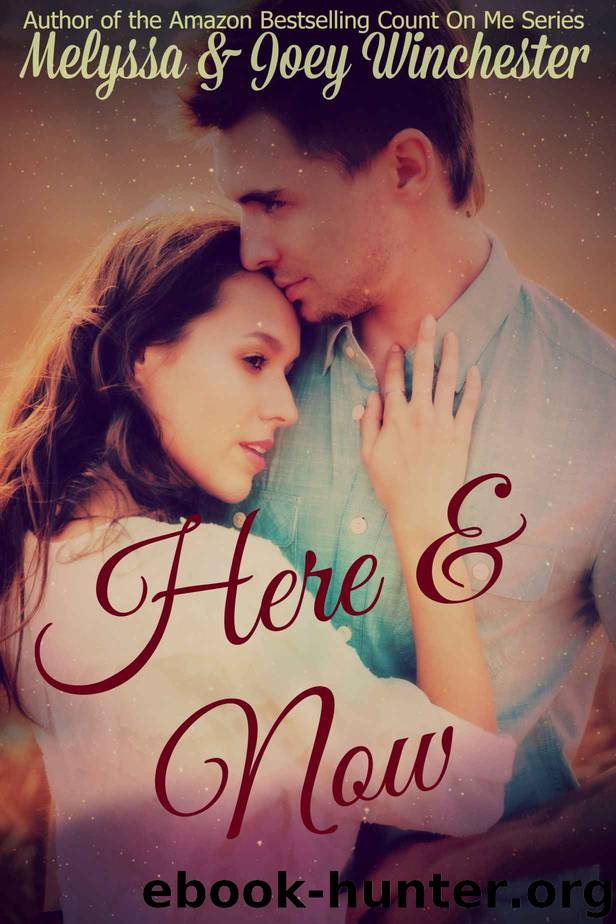 Here & Now by Melyssa Winchester & Joey Winchester