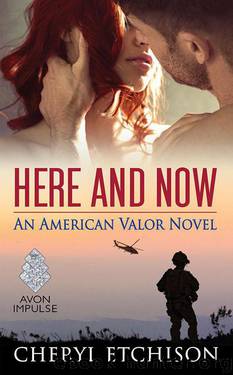 Here And Now (American Valor 2) by Cheryl Etchison