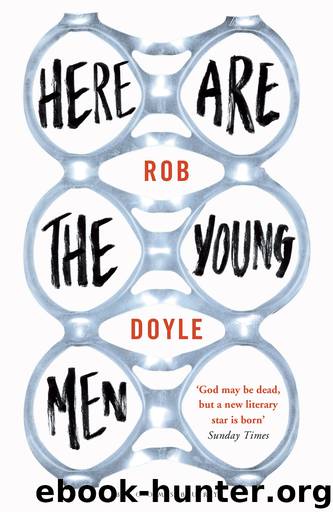 Here Are the Young Men by Rob Doyle