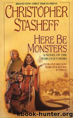 Here Be Monsters by Christopher Stasheff