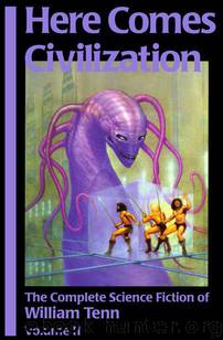 Here Comes Civilization: The Complete Science Fiction of...(Vol. 2) by William Tenn