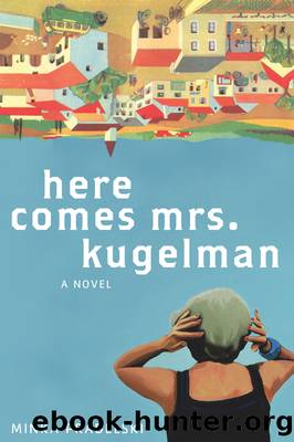 Here Comes Mrs. Kugelman by Minka Pradelski
