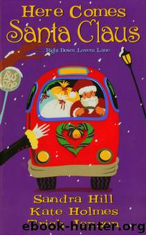 Here Comes Santa Claus by Sandra Hill Kate Holmes & Trish Jensen