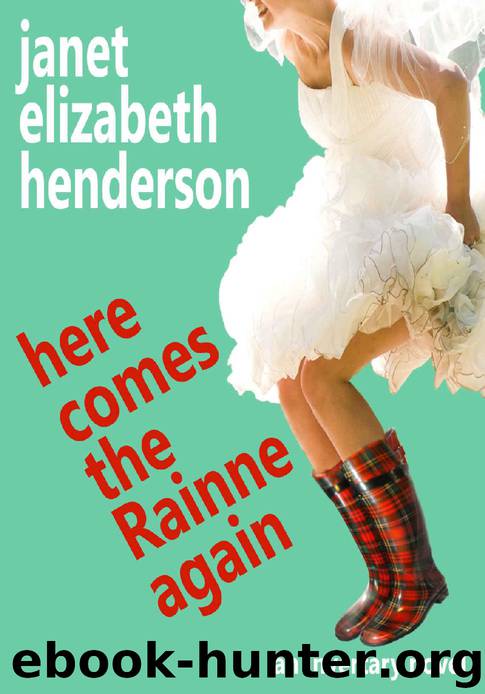 Here Comes The Rainne Again by Janet Elizabeth Henderson
