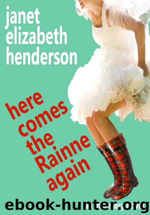 Here Comes the Rainne Again by Janet Elizabeth Henderson