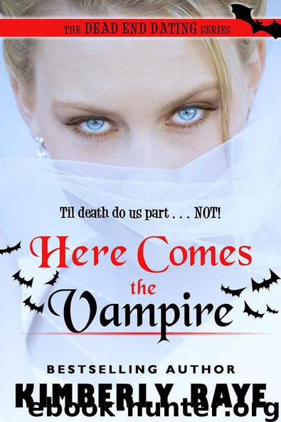 Here Comes the Vampire (Dead End Dating) by Raye Kimberly