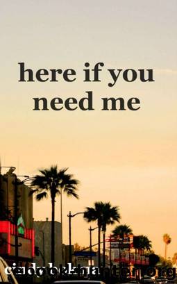 Here If You Need Me by Cindy Bokma