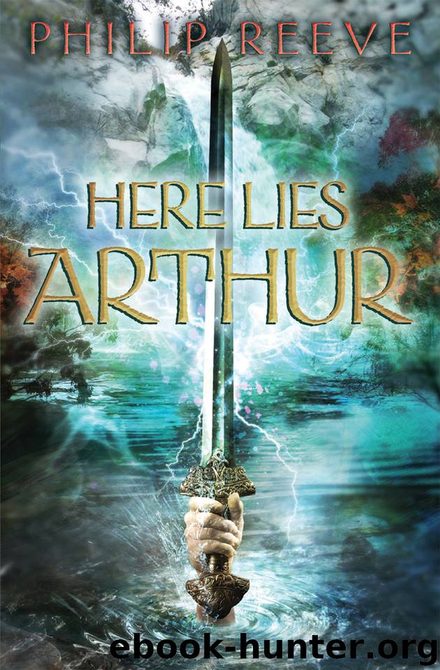 Here Lies Arthur by Philip Reeve
