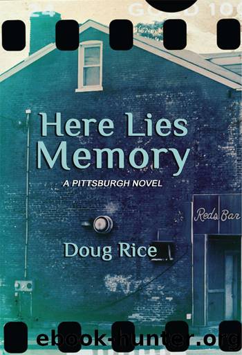 Here Lies Memory - The Pittsburgh Trilogy Book 1 by Doug Rice