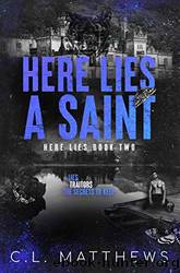 Here Lies a Saint: A Dark Bully Academy Romance by C. L. Matthews