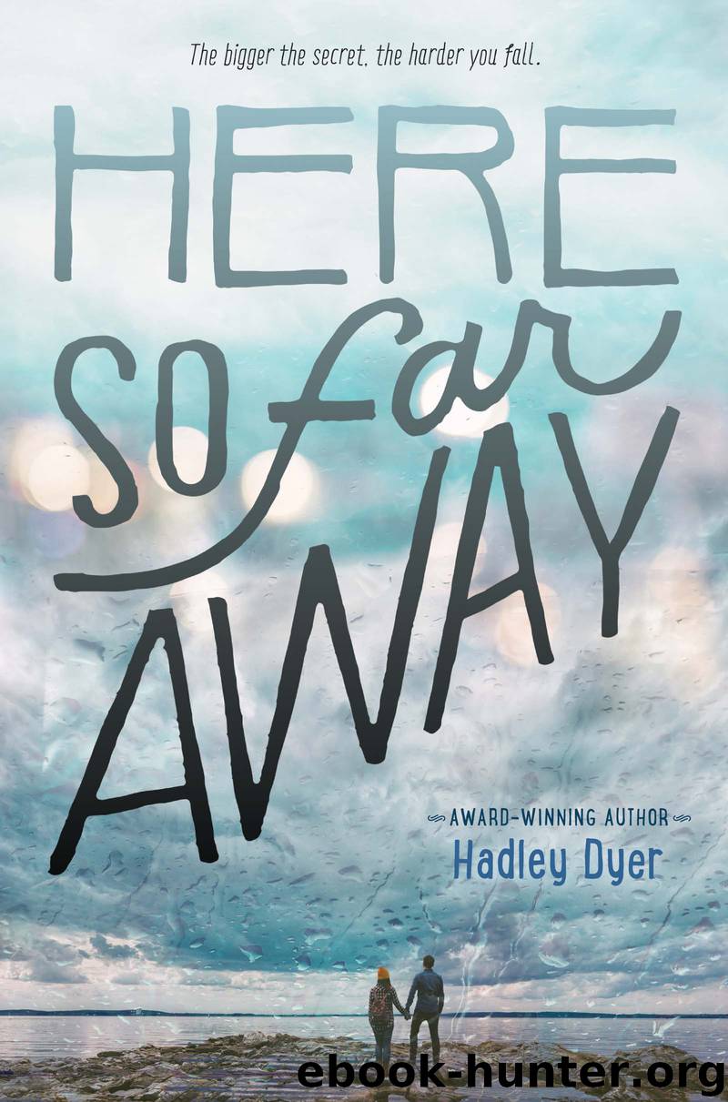 Here So Far Away by Hadley Dyer