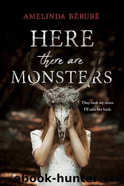 Here There Are Monsters by Amelinda Bérubé