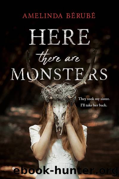 Here There are Monsters by Amelinda Bérubé