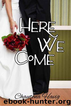 Here We Come by Chautona Havig