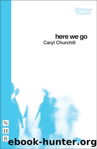 Here We Go (NHB Modern Plays) by Caryl Churchill