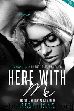 Here With Me by Alla Kar