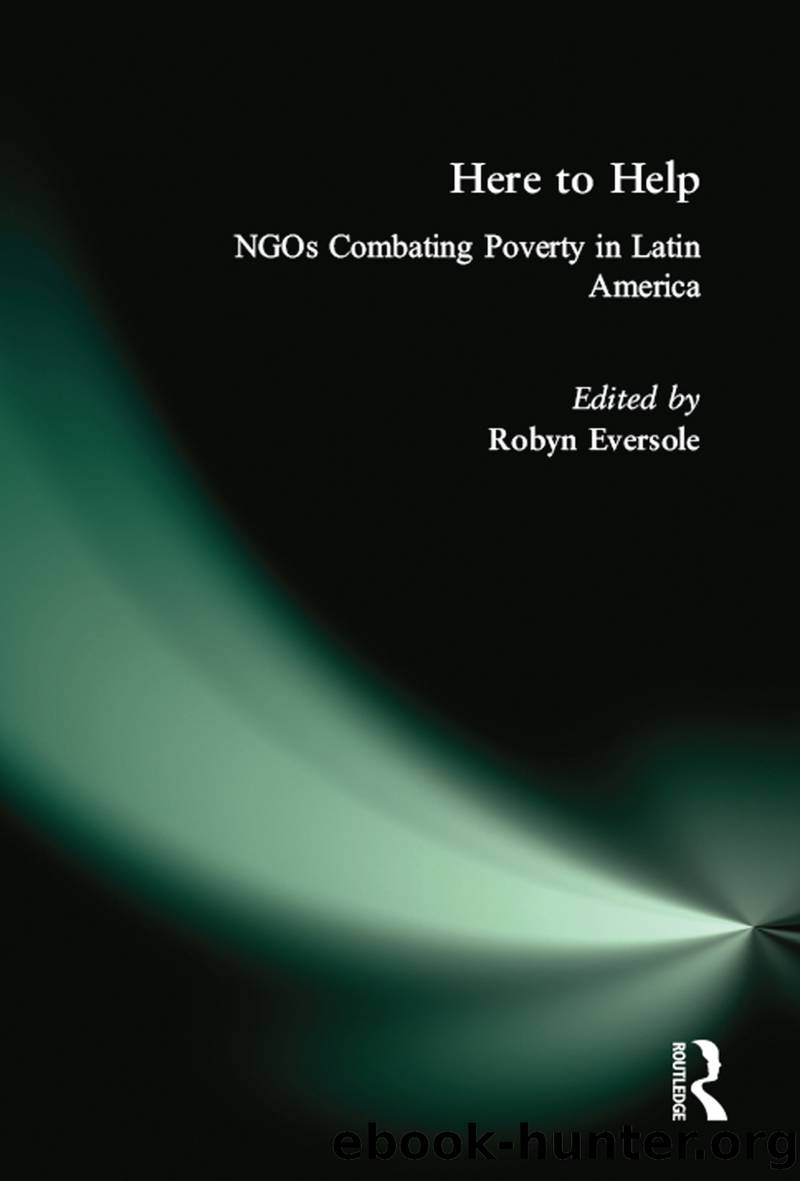 Here to Help: NGOs Combating Poverty in Latin America by Eversole Robyn;
