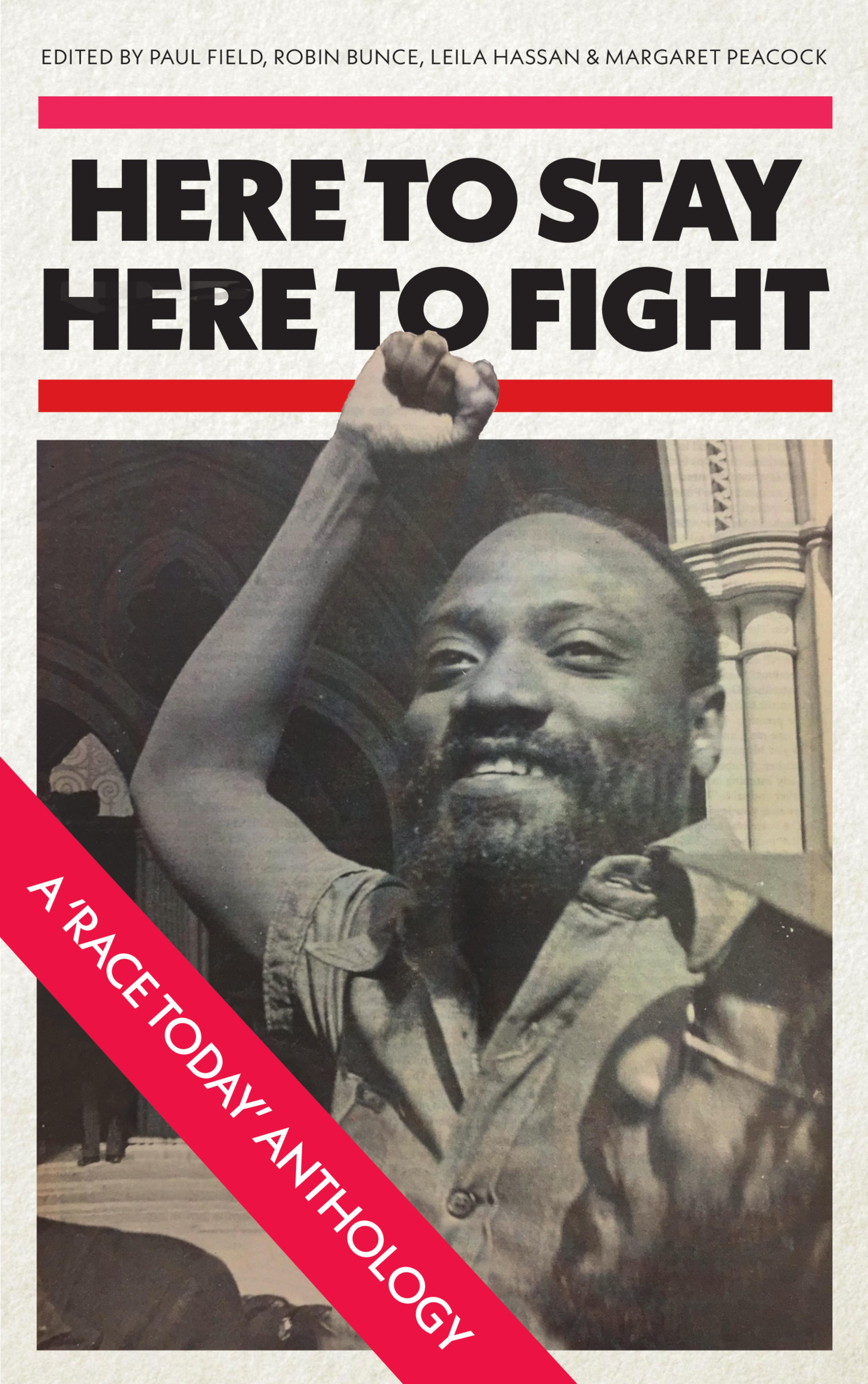 Here to Stay, Here to Fight by Paul Field;Robin Bunce;Leila Hassan;Margaret Peacock;