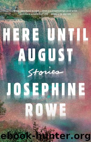 Here until August by Rowe Josephine;