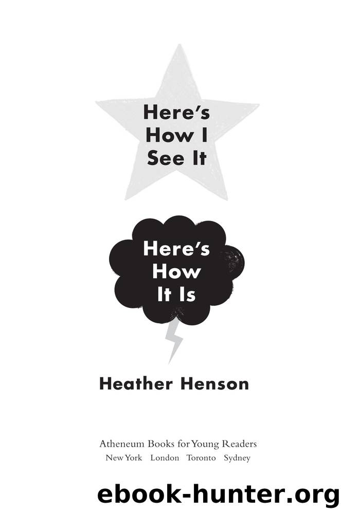 Here's How I See It--Here's How It Is by Heather Henson