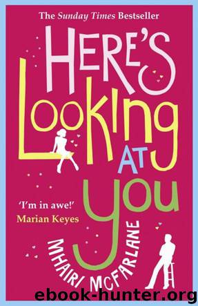 Here's Looking at You by Mhairi McFarlane