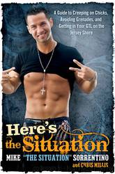 Here's the Situation by Mike (The Situation) Sorrentino
