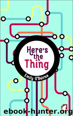 Here's the Thing by Emily O'Beirne