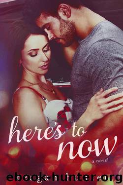 Here's to Now by Teagan Hunter