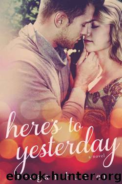 Here's to Yesterday by Teagan Hunter