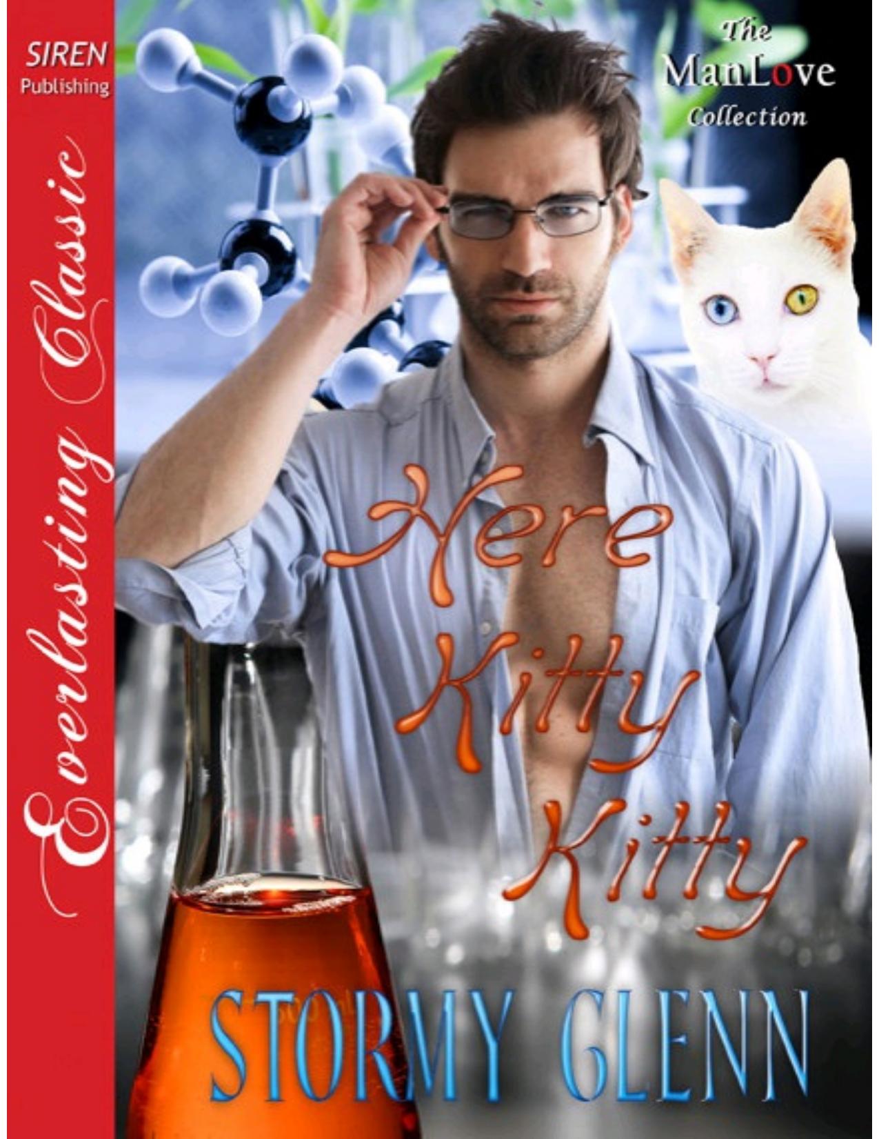 Here, Kitty Kitty (Siren Publishing Everlasting Classic ManLove) by Stormy Glenn