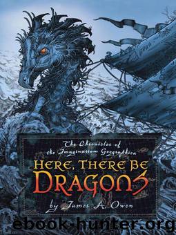 Here, There Be Dragons (Chronicles of the Imaginarium Geographica, The) by James A. Owen